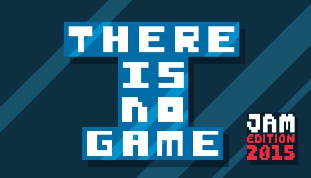 There is no game